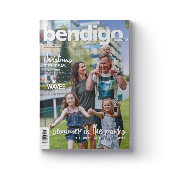 Bendigo Magazine - Issue 45 - Summer 2016